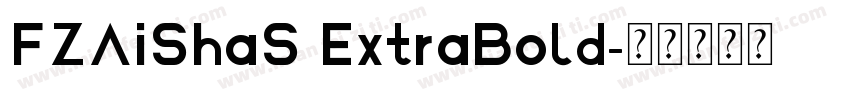 FZAiShaS ExtraBold字体转换